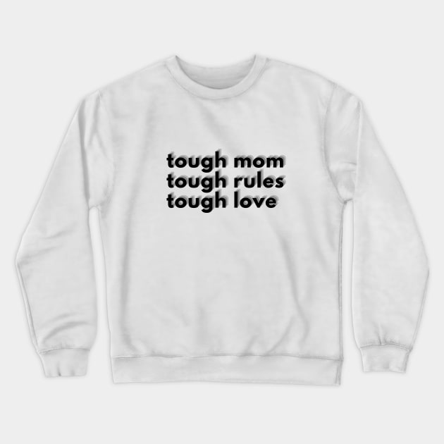 Tough Mom Crewneck Sweatshirt by Wirrr4U